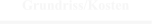 Grundriss/Kosten